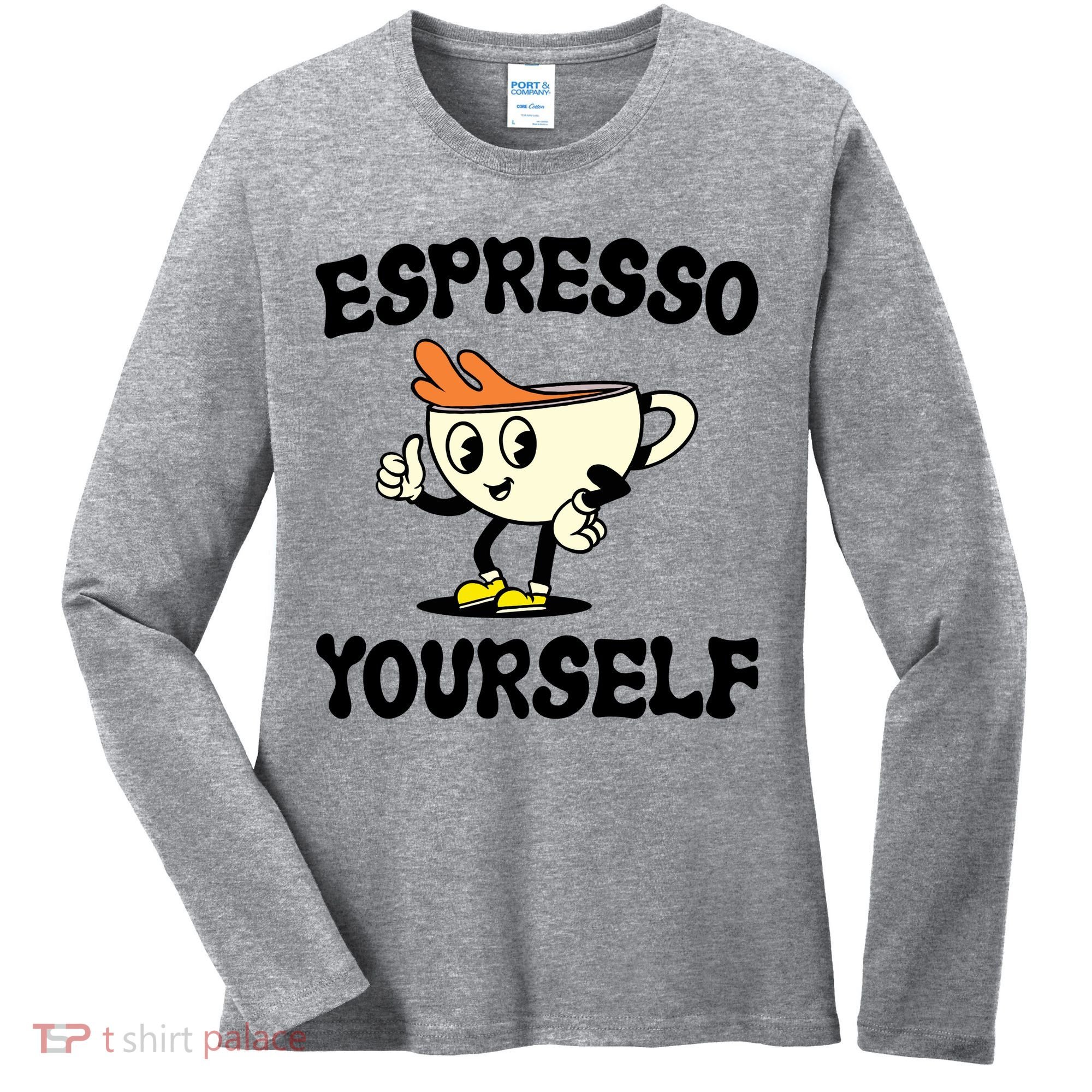 Espresso Yourself Funny Coffee Lover Women's Long Sleeve Shirt