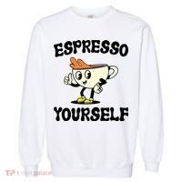 Espresso Yourself Funny Coffee Lover Garment-Dyed Sweatshirt thumb 0
