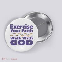 Exercise Your Faith Walk With God Christian Button thumb 0