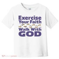 Exercise Your Faith Walk With God Christian Toddler T-Shirt thumb 0