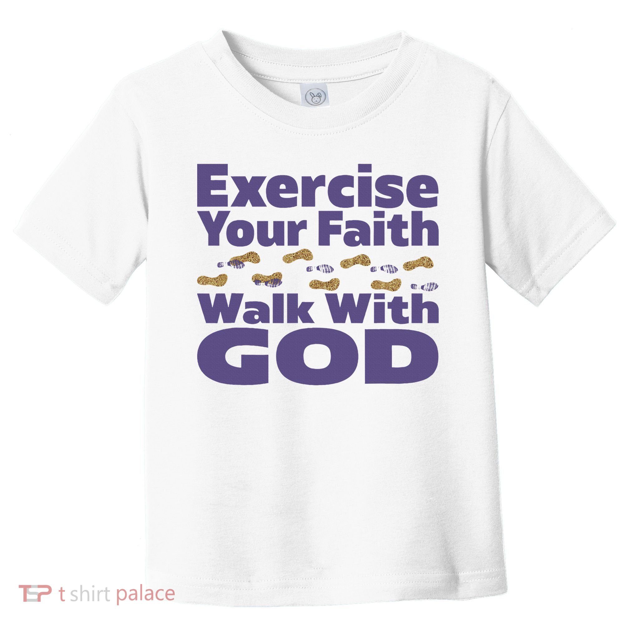 Exercise Your Faith Walk With God Christian Toddler T-Shirt