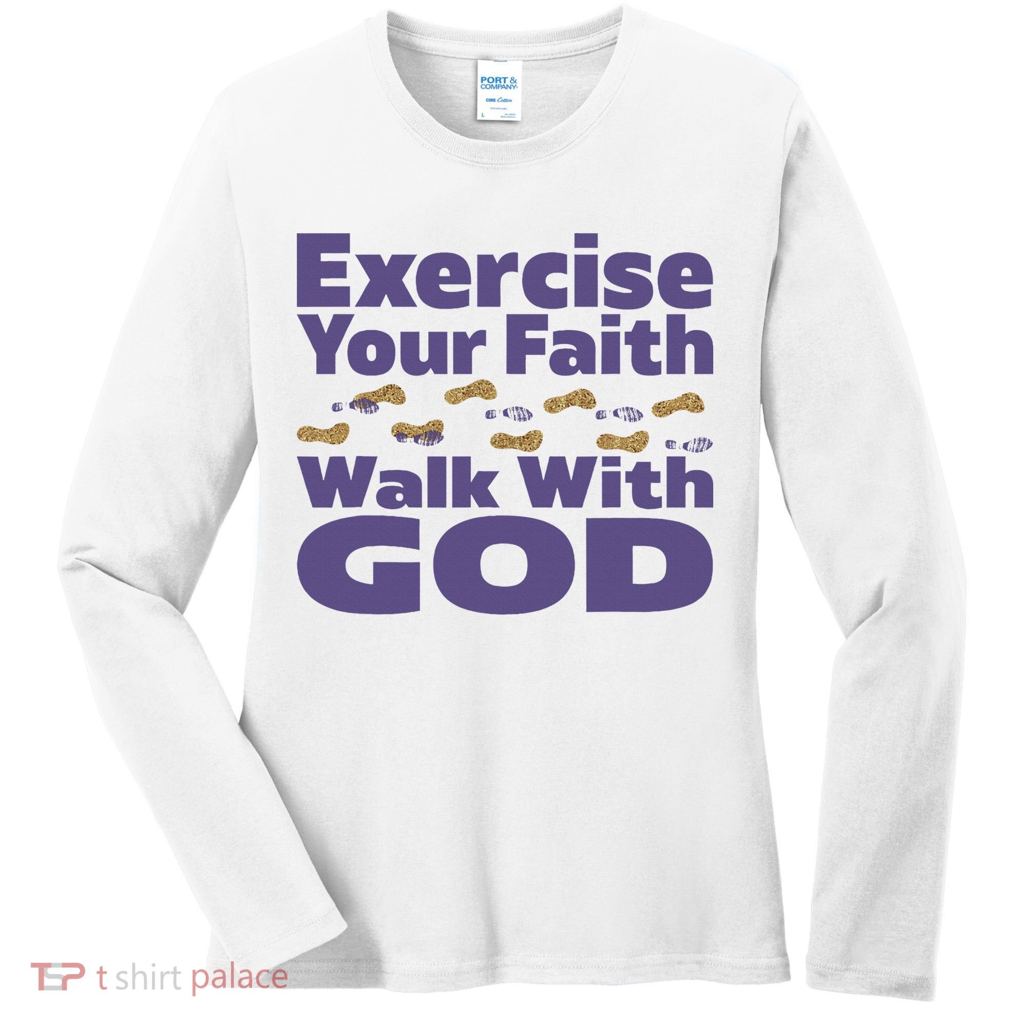 Exercise Your Faith Walk With God Christian Women's Long Sleeve Shirt
