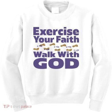 Exercise Your Faith Walk With God Christian Kids Sweatshirt