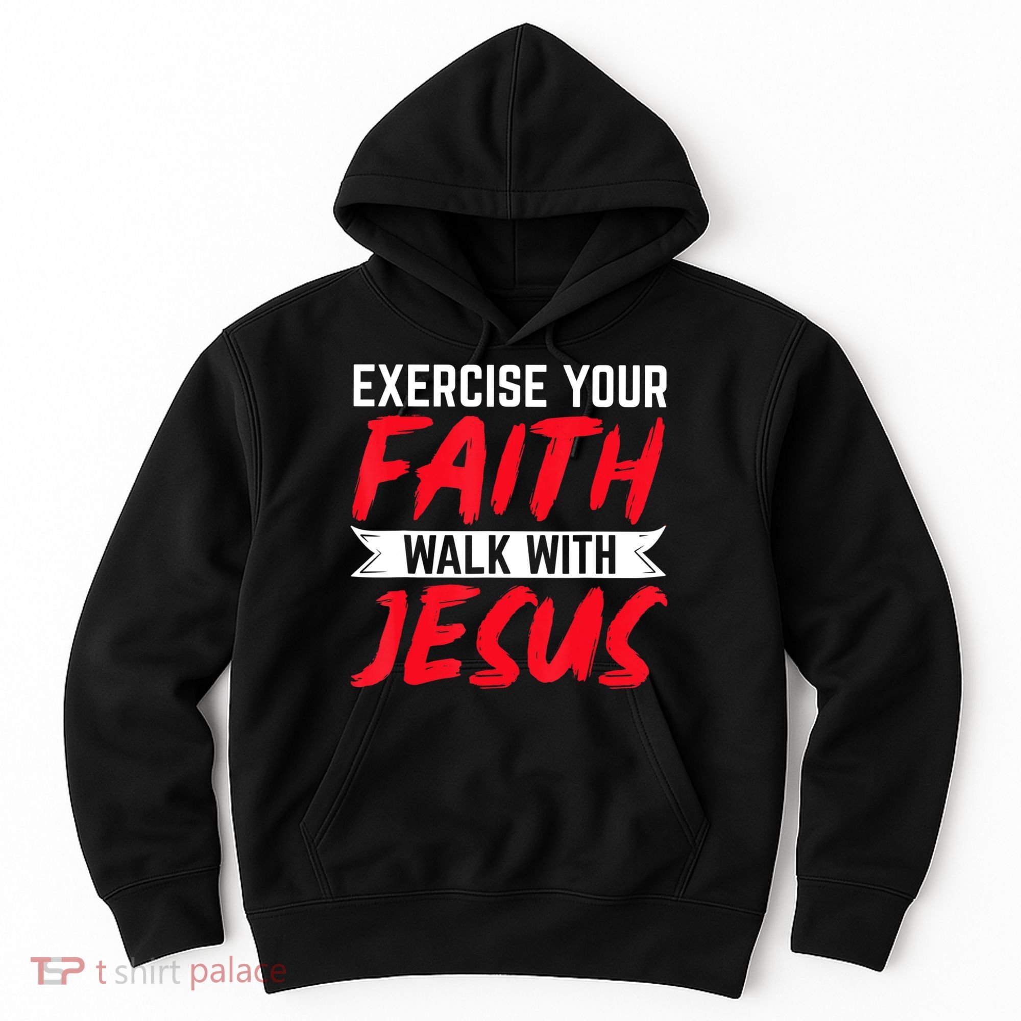 Exercise Your Faith Walk With Jesus Christian Religious Hoodie