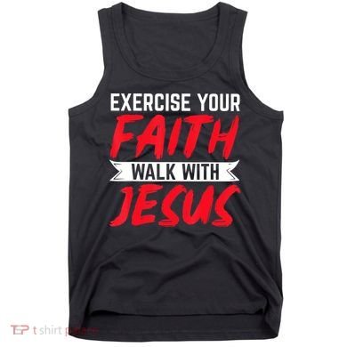 Exercise Your Faith Walk With Jesus Christian Religious Tank Top