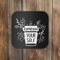 Espresso Yourself Funny Coffee Caffeine Lover Barista Coaster thumb 0
