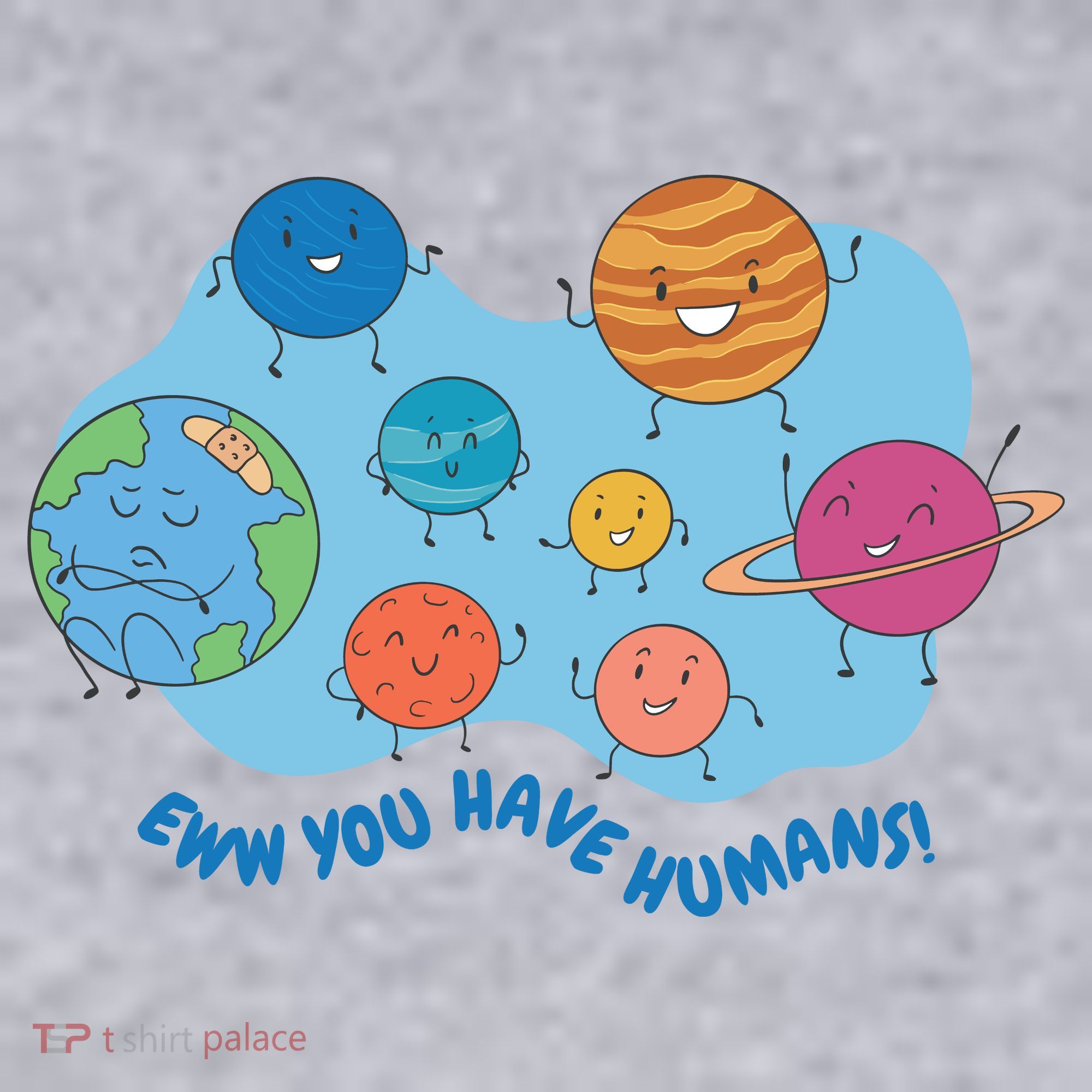 Ew You Have Humans Funny Earth Planet Women's Sweatshirt