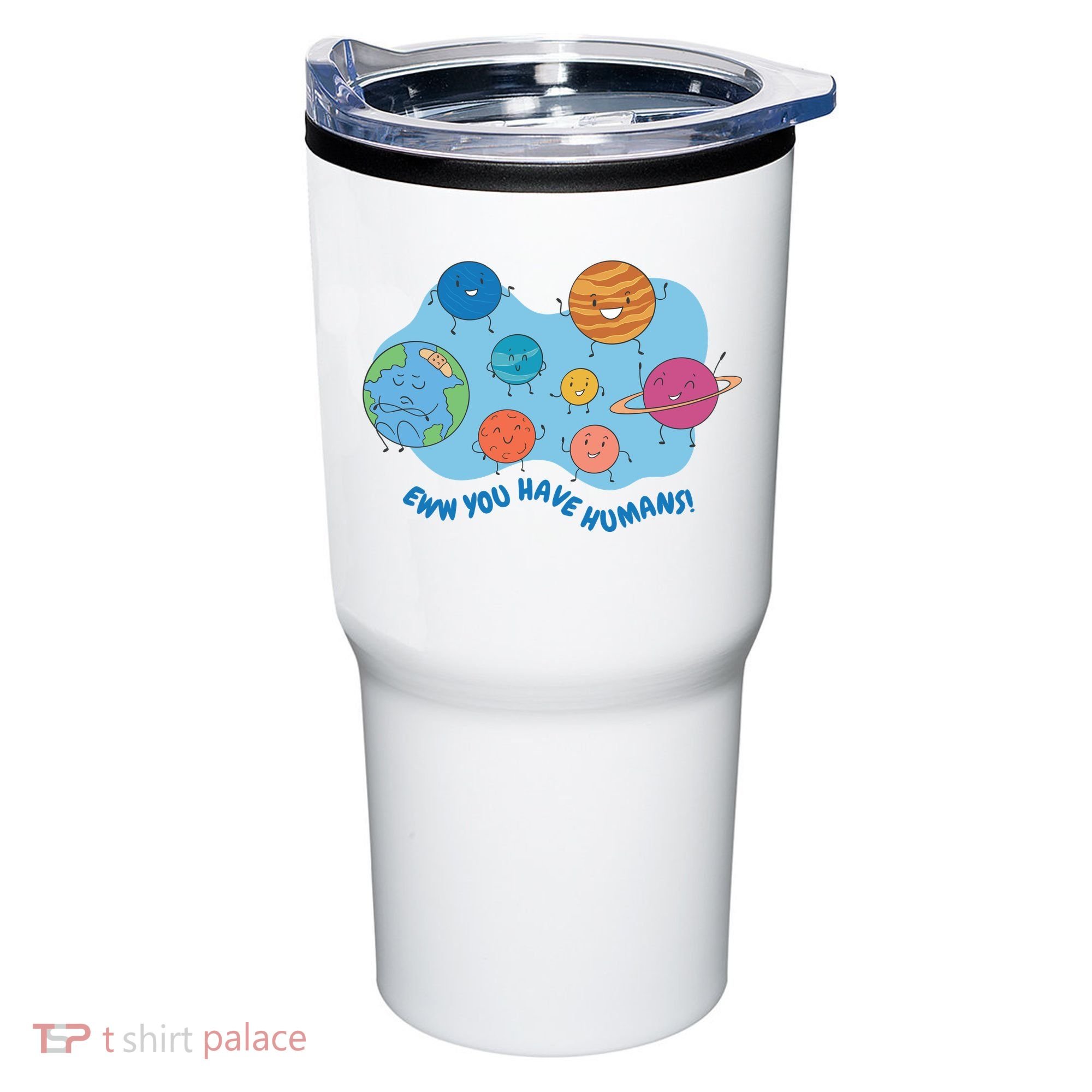 Ew You Have Humans Funny Earth Planet Tumbler