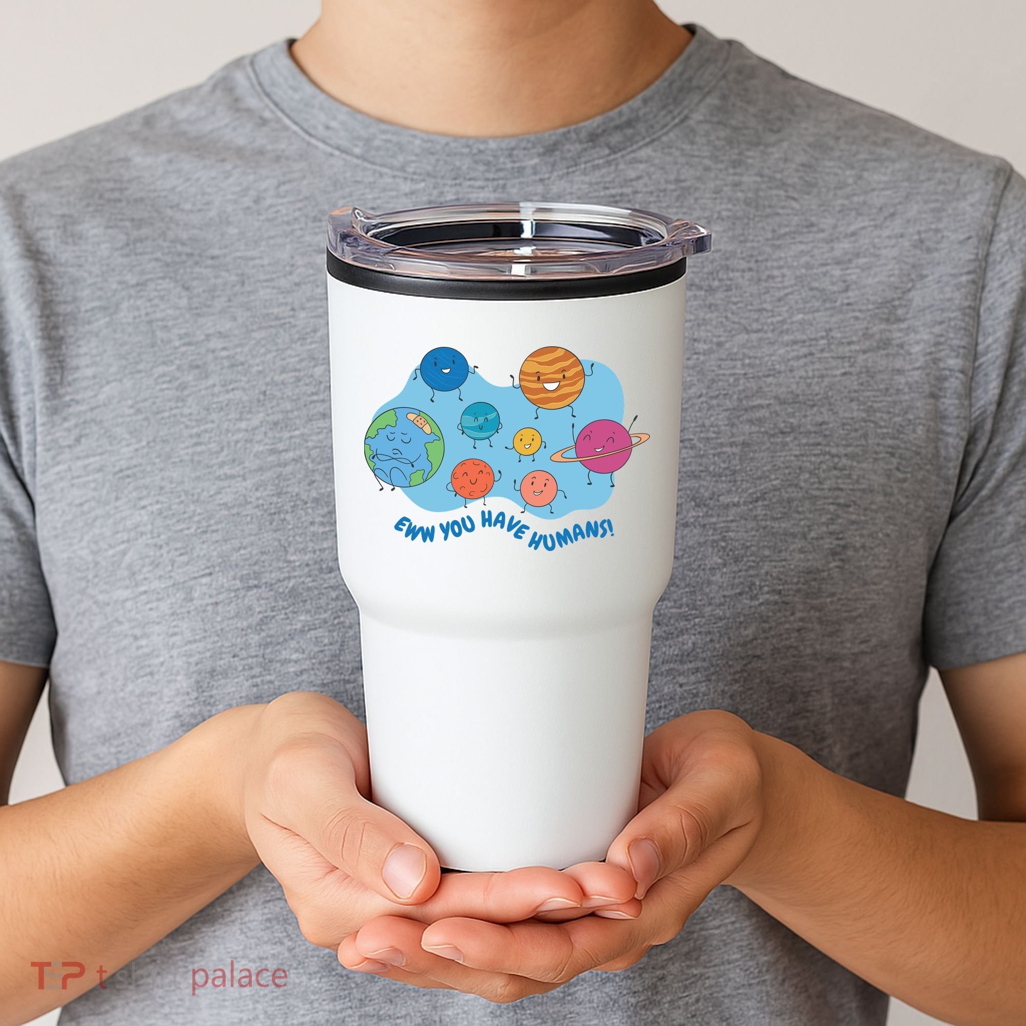 Ew You Have Humans Funny Earth Planet Tumbler