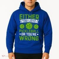Either You Love Pickleball Gift For Pickleball Player Hoodie thumb 2