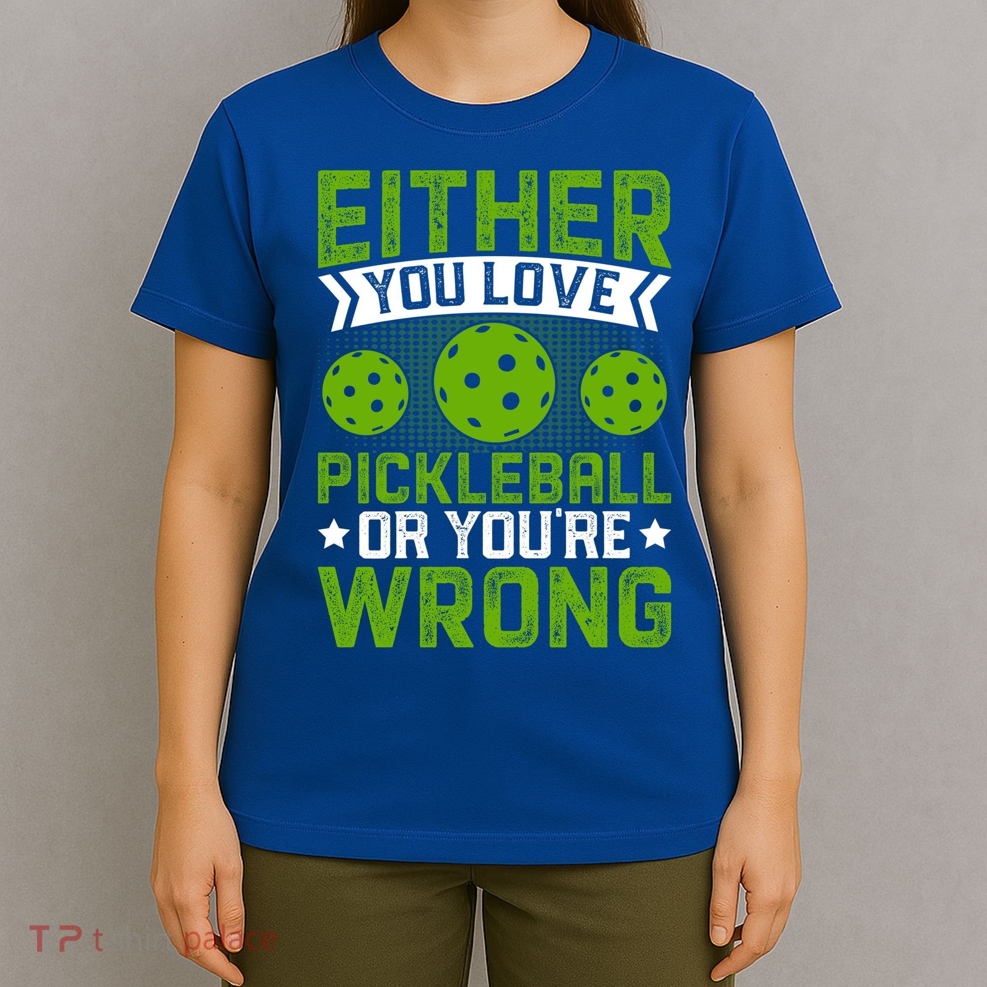 Either You Love Pickleball Gift For Pickleball Player T-Shirt