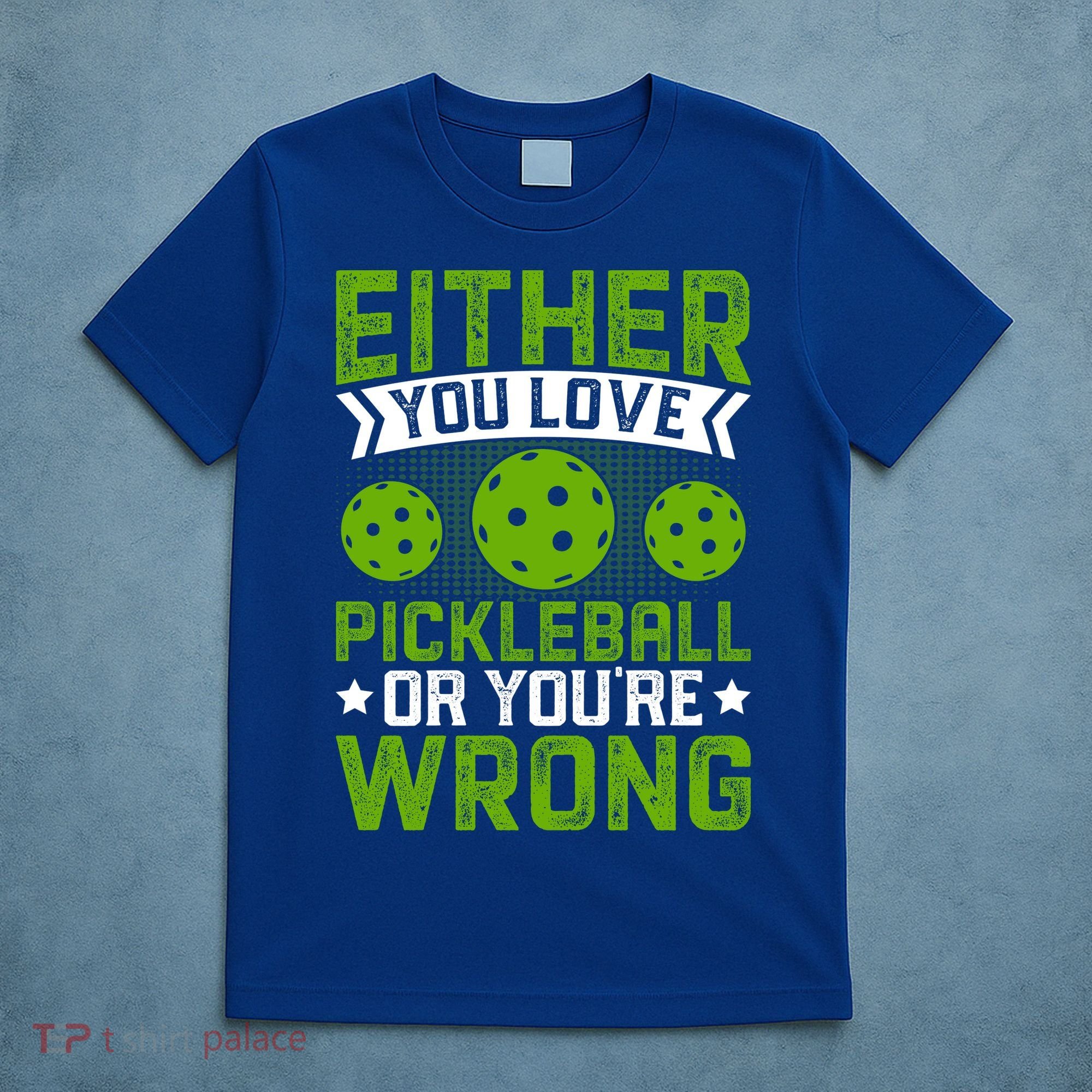Either You Love Pickleball Gift For Pickleball Player T-Shirt