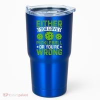 Either You Love Pickleball Gift For Pickleball Player Tumbler thumb 0