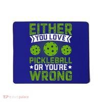 Either You Love Pickleball Gift For Pickleball Player Mousepad thumb 0