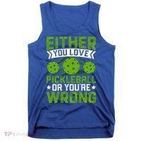 Either You Love Pickleball Gift For Pickleball Player Tank Top thumb 0