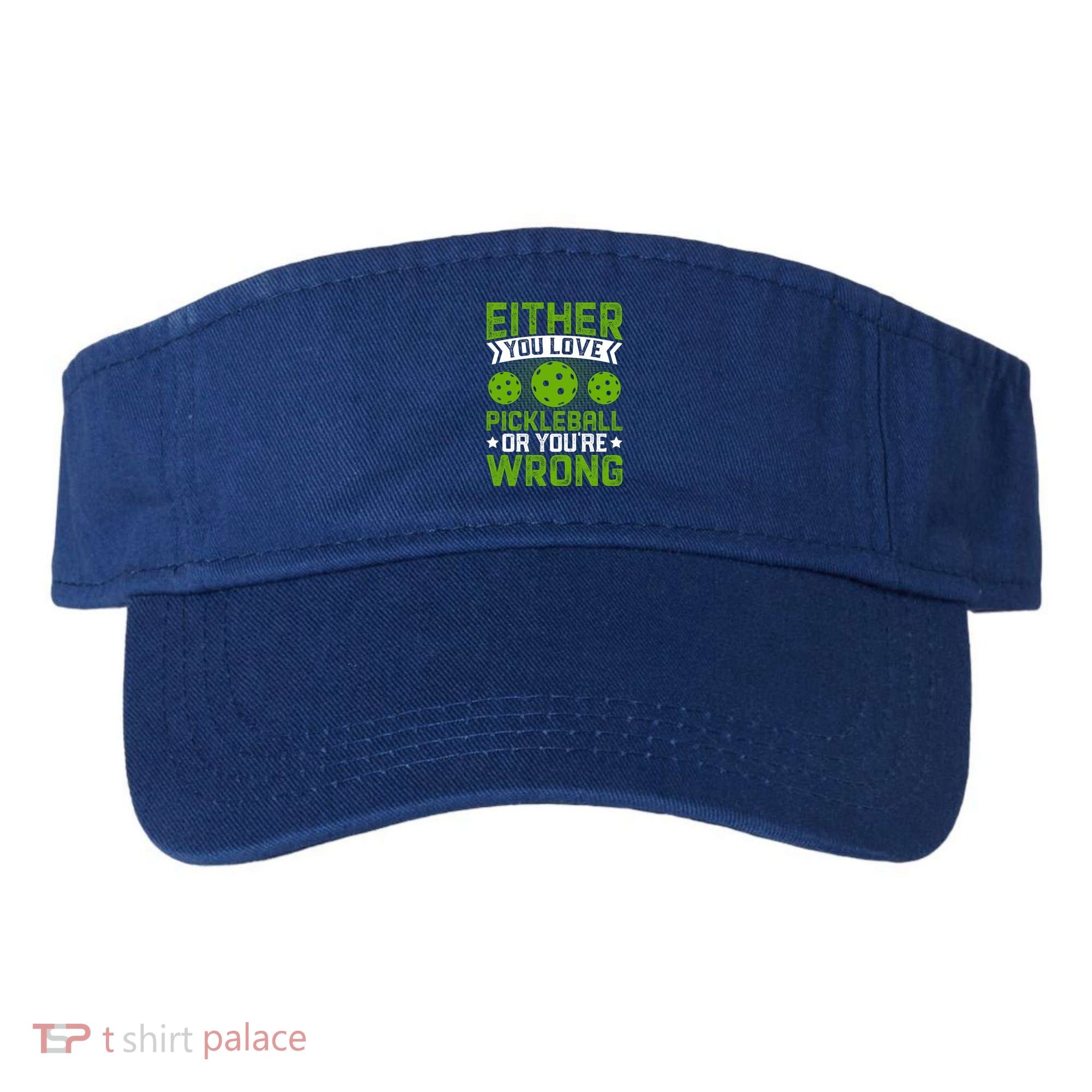Either You Love Pickleball Gift For Pickleball Player Visor