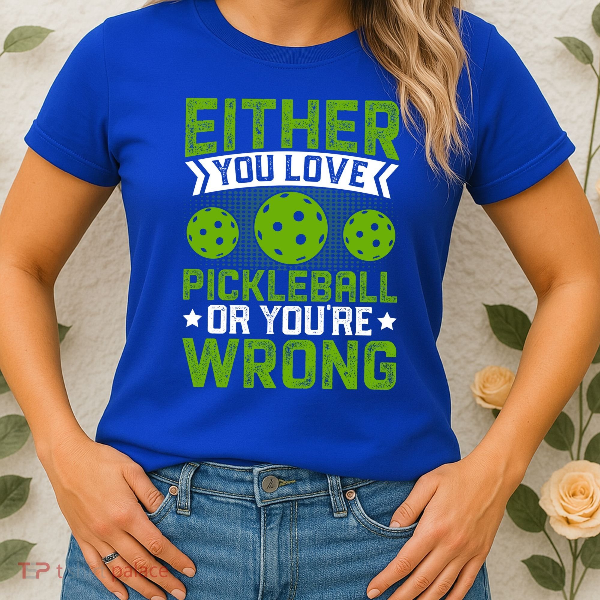 Either You Love Pickleball Gift For Pickleball Player Women's T-Shirt
