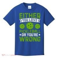 Either You Love Pickleball Gift For Pickleball Player Kids T-Shirt thumb 0
