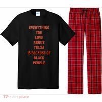 Everything You Love About Tulsa Is Because Of Black People Pajama Set thumb 0