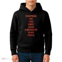 Everything You Love About Tulsa Is Because Of Black People Kids Hoodie thumb 4