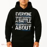 Everyone You Meet Is Fighting A Battle You Know Nothing Gift Hoodie thumb 2