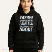 Everyone You Meet Is Fighting A Battle You Know Nothing Gift Hoodie thumb 5