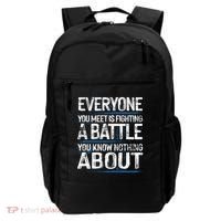 Everyone You Meet Is Fighting A Battle You Know Nothing Gift Backpack thumb 0