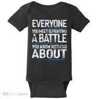 Everyone You Meet Is Fighting A Battle You Know Nothing Gift Baby Bodysuit thumb 0