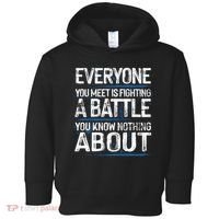 Everyone You Meet Is Fighting A Battle You Know Nothing Gift Toddler Hoodie thumb 0