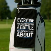 Everyone You Meet Is Fighting A Battle You Know Nothing Gift Golf Towel thumb 2
