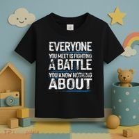 Everyone You Meet Is Fighting A Battle You Know Nothing Gift Toddler T-Shirt thumb 3