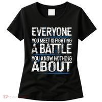 Everyone You Meet Is Fighting A Battle You Know Nothing Gift Women's T-Shirt thumb 0