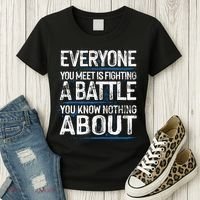 Everyone You Meet Is Fighting A Battle You Know Nothing Gift Women's T-Shirt thumb 3