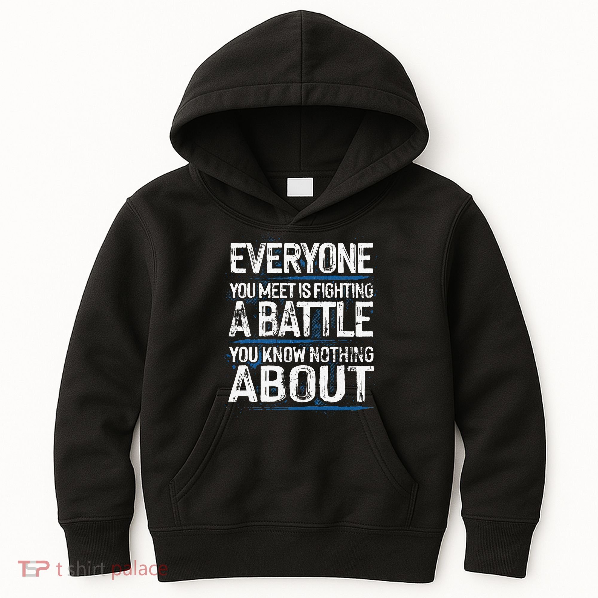 Everyone You Meet Is Fighting A Battle You Know Nothing Gift Kids Hoodie