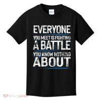 Everyone You Meet Is Fighting A Battle You Know Nothing Gift Kids T-Shirt thumb 0