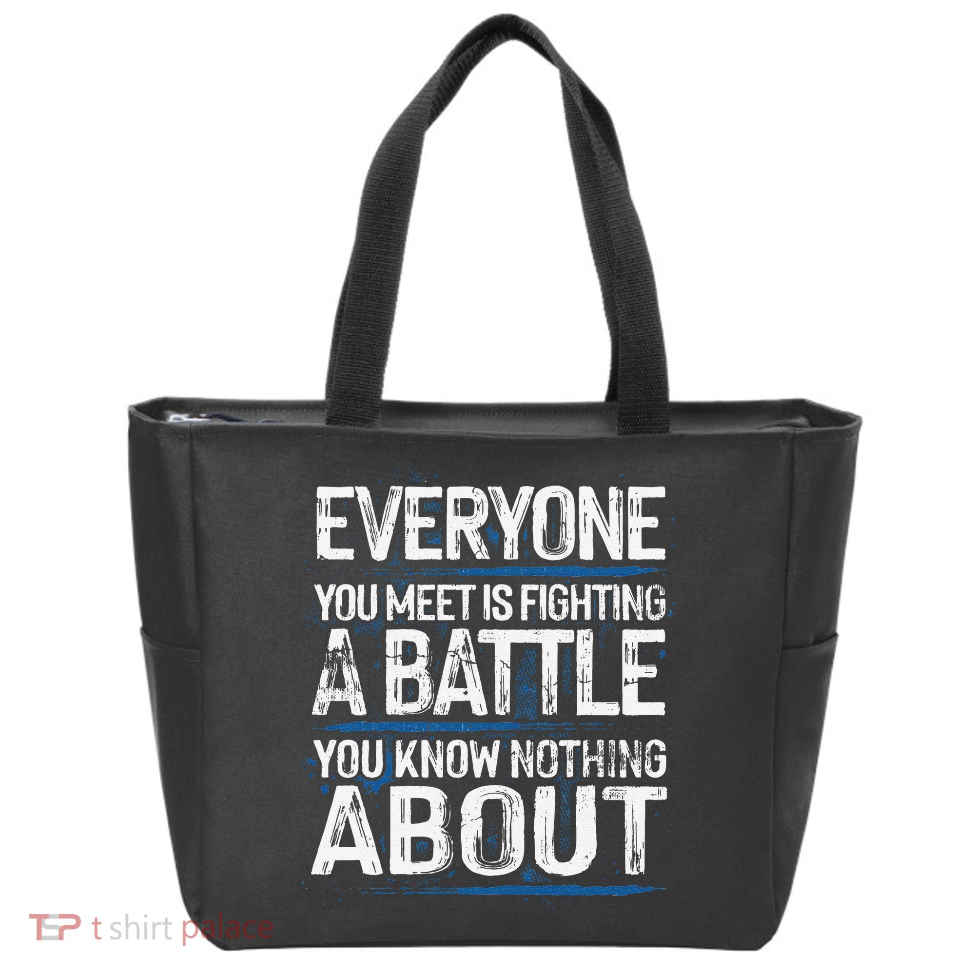 Everyone You Meet Is Fighting A Battle You Know Nothing Gift Tote Bag