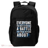 Everyone You Meet Is Fighting A Battle You Know Nothing Abou Backpack thumb 0