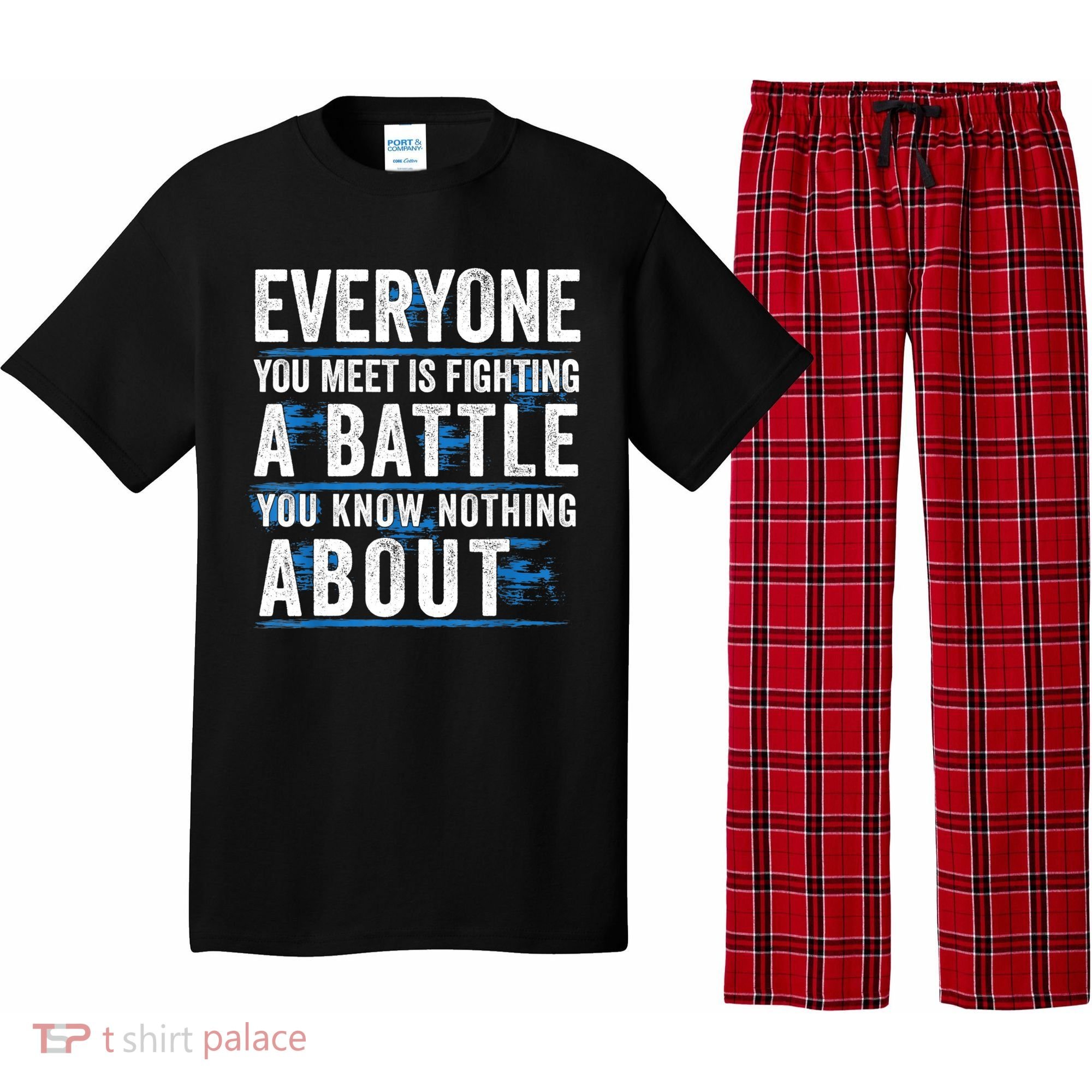 Everyone You Meet Is Fighting A Battle You Know Nothing Abou Pajama Set