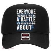 Everyone You Meet Is Fighting A Battle You Know Nothing Abou Hat thumb 0