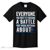 Everyone You Meet Is Fighting A Battle You Know Nothing Abou Kids T-Shirt thumb 0