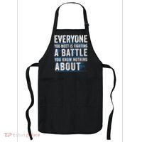 Everyone You Meet Is Fighting A Battle You Know Nothing About Apron thumb 0