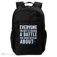 Everyone You Meet Is Fighting A Battle You Know Nothing About Backpack thumb 0