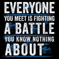 Everyone You Meet Is Fighting A Battle You Know Nothing About Coffee Mug thumb 5