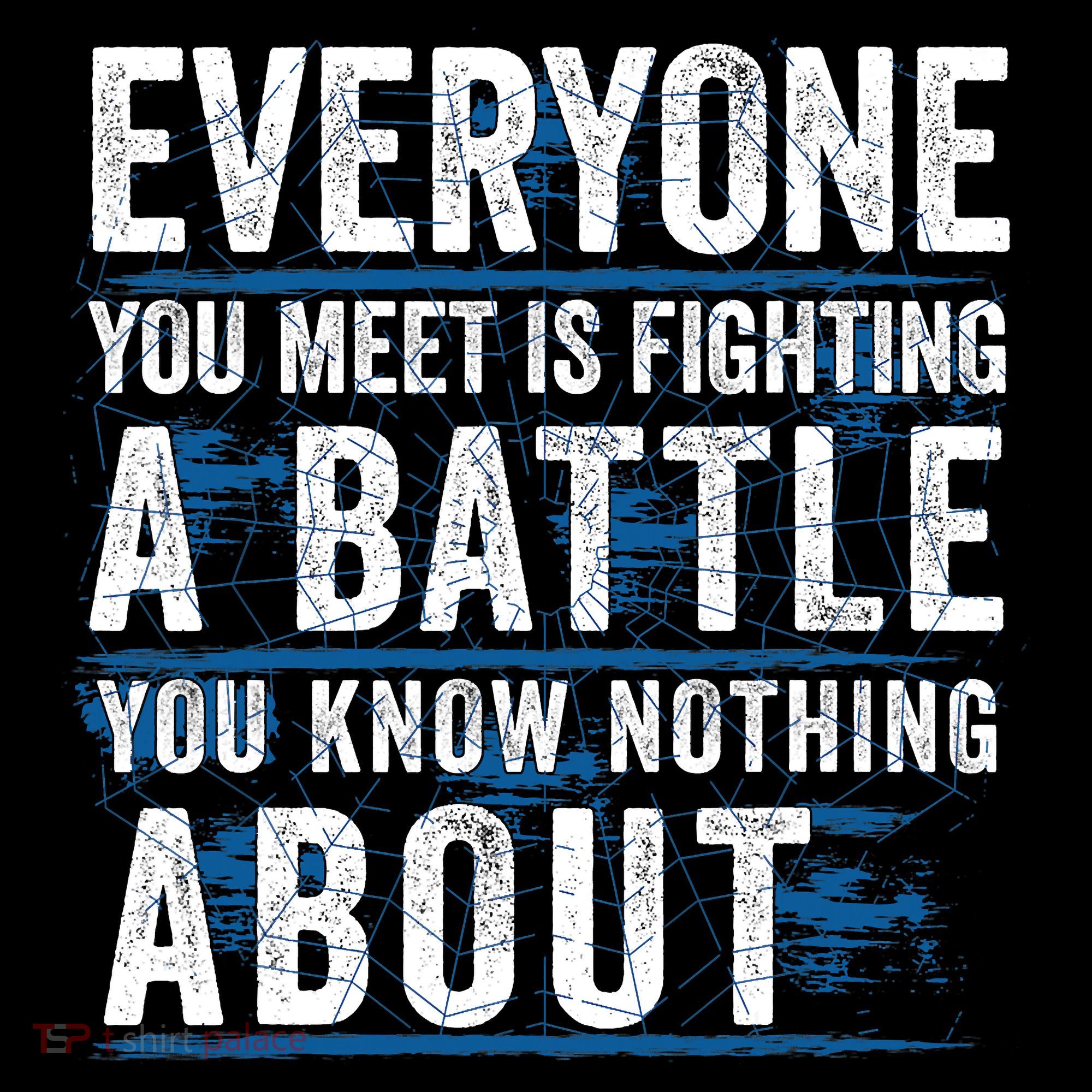 Everyone You Meet Is Fighting A Battle You Know Nothing About Coffee Mug