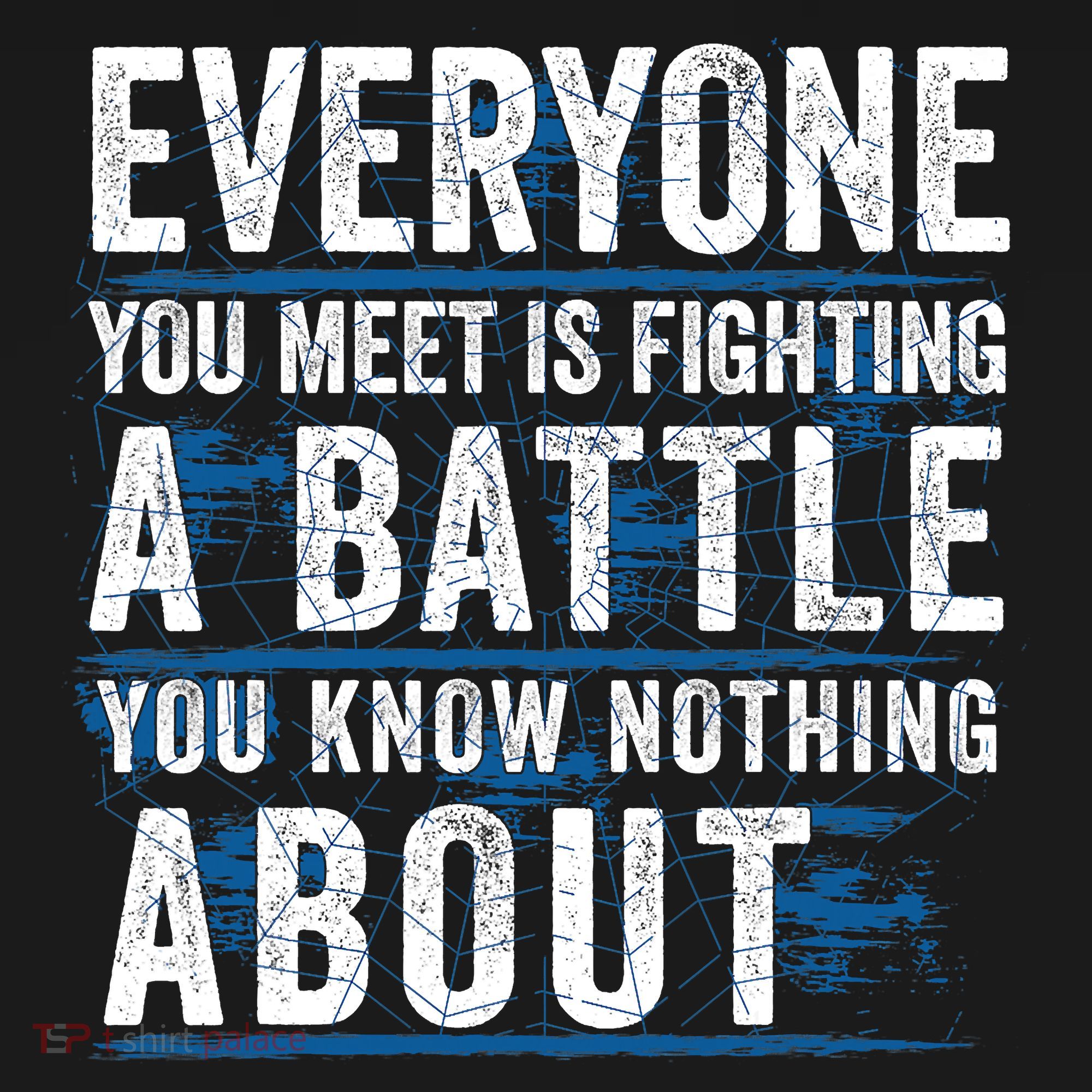 Everyone You Meet Is Fighting A Battle You Know Nothing About Women's Tank Top