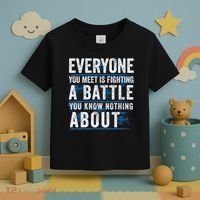 Everyone You Meet Is Fighting A Battle You Know Nothing About Toddler T-Shirt thumb 3