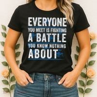 Everyone You Meet Is Fighting A Battle You Know Nothing About Women's T-Shirt thumb 2