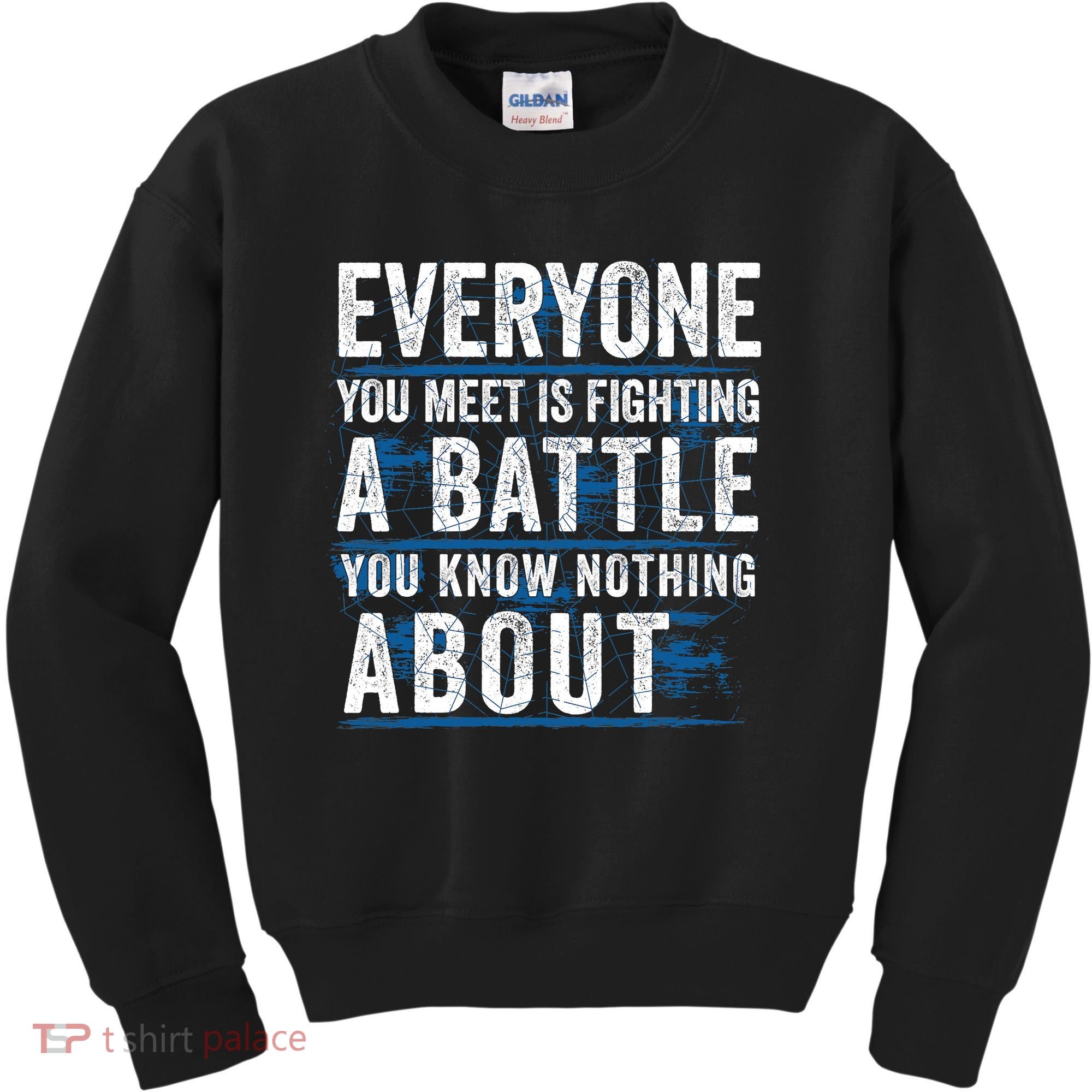 Everyone You Meet Is Fighting A Battle You Know Nothing About Kids Sweatshirt