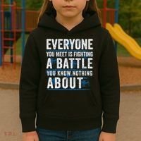 Everyone You Meet Is Fighting A Battle You Know Nothing About Kids Hoodie thumb 3