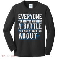 Everyone You Meet Is Fighting A Battle You Know Nothing About Kids Long Sleeve Shirt thumb 0